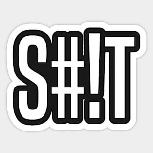 S#!T Sticker